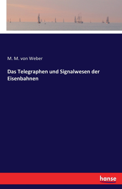 Das Telegraphen und Signalwesen der Eisenbahnen Das Telegraphen und Signalwesen der Eisenbahnen
