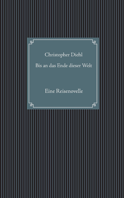 Bis an das Ende dieser Welt Bis an das Ende dieser Welt