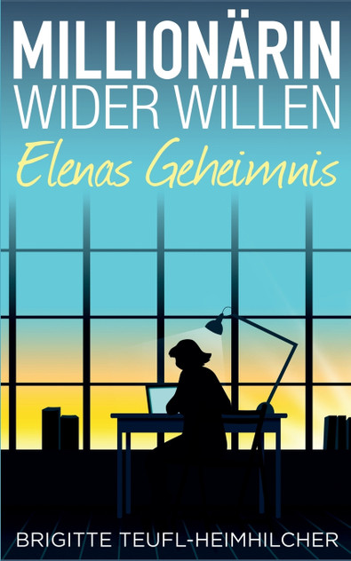 Millionärin wider Willen - Elenas Geheimnis Millionärin wider Willen - Elenas Geheimnis