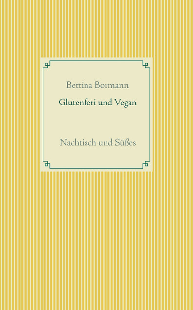 Glutenfrei und vegan Glutenfrei und vegan