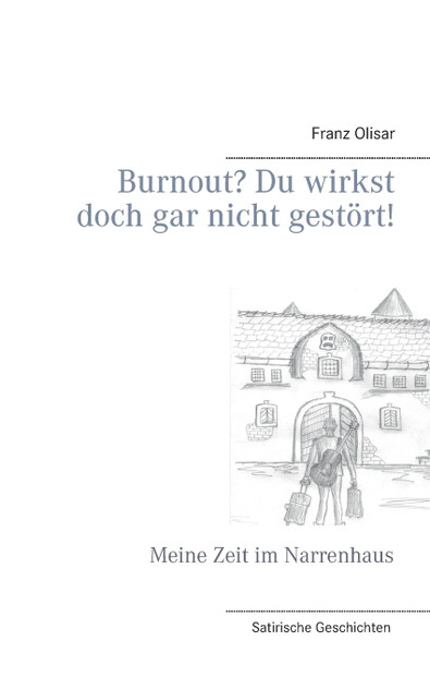 Burnout? Du wirkst doch gar nicht gestört! Burnout? Du wirkst doch gar nicht gestört!