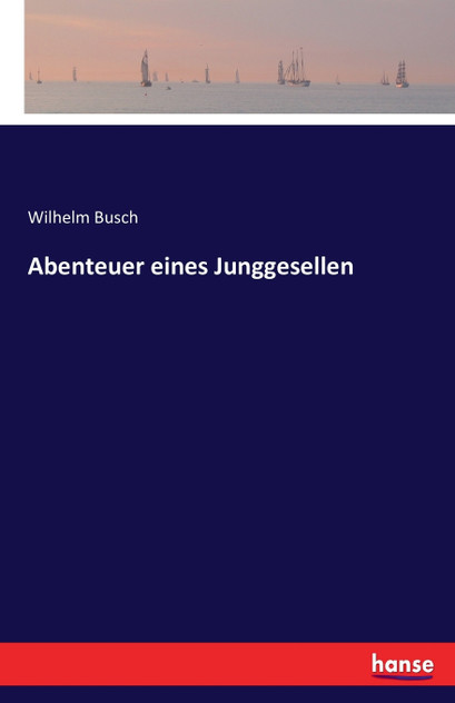 Abenteuer eines Junggesellen Abenteuer eines Junggesellen