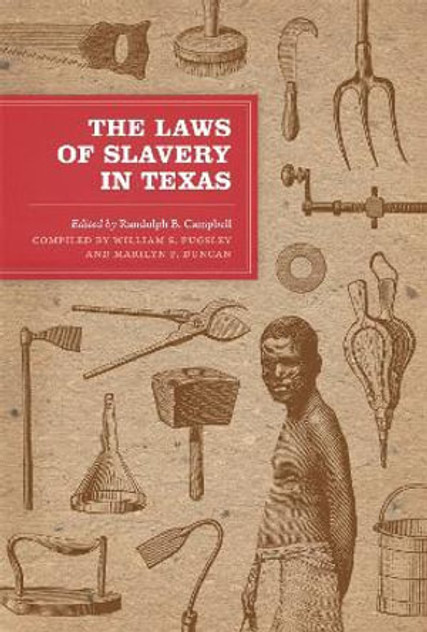 The Laws of Slavery in Texas The Laws of Slavery in Texas