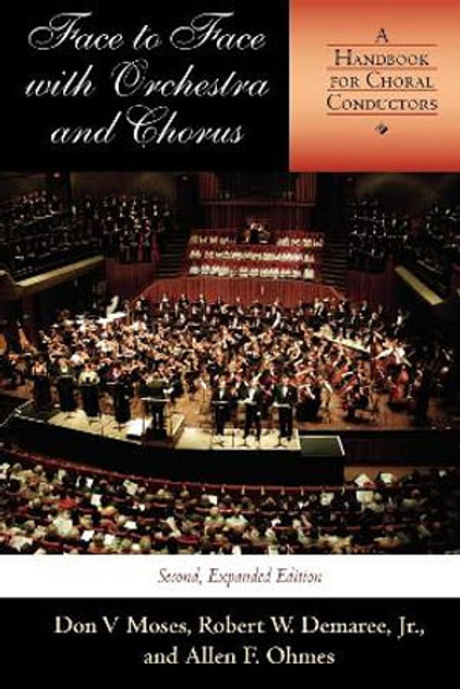 Face to Face with Orchestra and Chorus, Second, Expanded Edition Face to Face with Orchestra and Chorus, Second, Expanded Edition