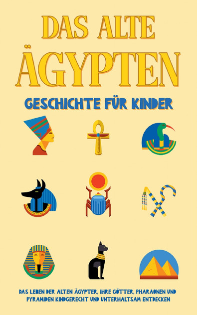 Das alte Ägypten - Geschichte für Kinder
