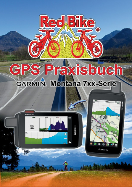 GPS Praxisbuch Garmin Montana 7xx-Serie GPS Praxisbuch Garmin Montana 7xx-Serie