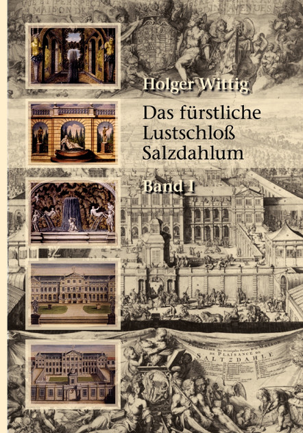 Das fürstliche Lustschloß Salzdahlum