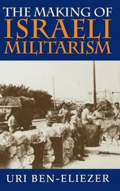 Making of Israeli Militarism Making of Israeli Militarism