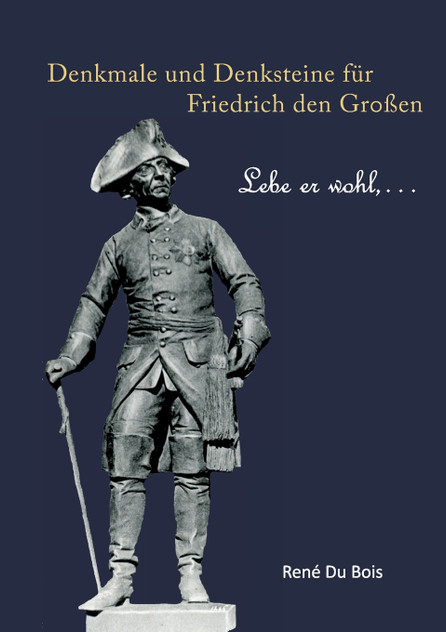 Denkmale und Denksteine für Friedrich den Großen