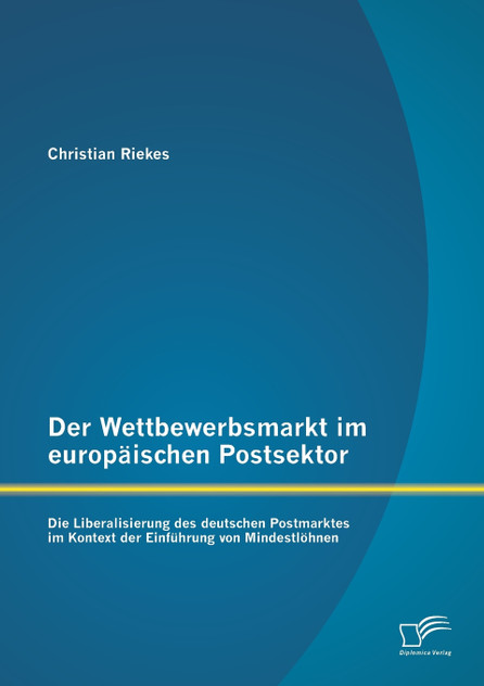 Der Wettbewerbsmarkt im europäischen Postsektor Der Wettbewerbsmarkt im europäischen Postsektor