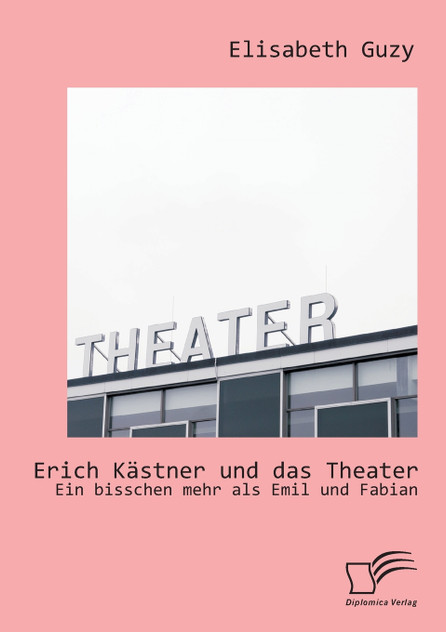 Erich Kästner und das Theater Erich Kästner und das Theater