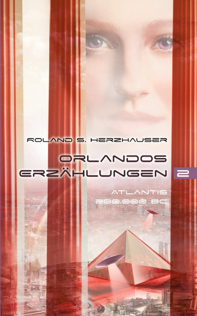 Orlandos Erzählungen - Atlantis 200.000 BC Orlandos Erzählungen - Atlantis 200.000 BC