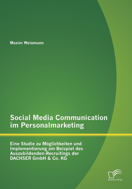 Social Media Communication im Personalmarketing Social Media Communication im Personalmarketing