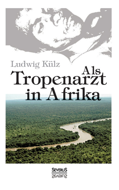 Als Tropenarzt in Afrika