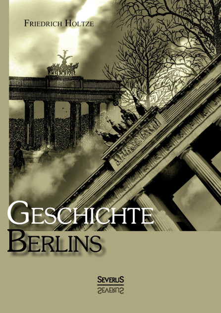 Geschichte Berlins Geschichte Berlins