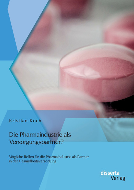 Die Pharmaindustrie als Versorgungspartner? Mögliche Rollen für die Pharmaindustrie als Partner in der Gesundheitsversorgung Die Pharmaindustrie als Versorgungspartner? Mögliche Rollen für die Pharmaindustrie als Partner in der Gesundheitsversorgung