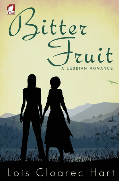 Bitter Fruit - A Lesbian Romance Bitter Fruit - A Lesbian Romance