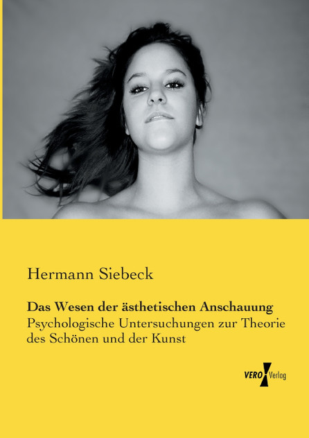 Das Wesen der ästhetischen Anschauung Das Wesen der ästhetischen Anschauung