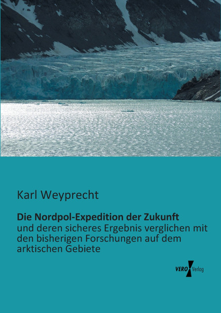 Die Nordpol-Expedition der Zukunft Die Nordpol-Expedition der Zukunft