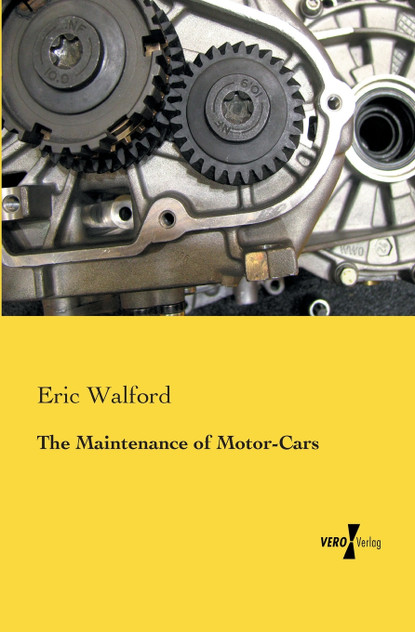 The Maintenance of Motor-Cars The Maintenance of Motor-Cars