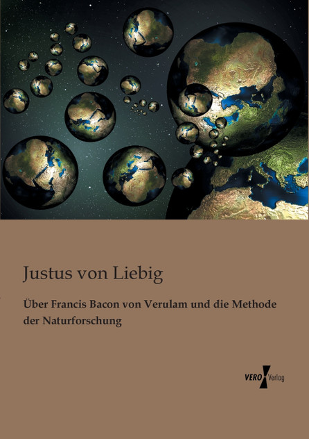 Über Francis Bacon von Verulam und die Methode der Naturforschung Über Francis Bacon von Verulam und die Methode der Naturforschung