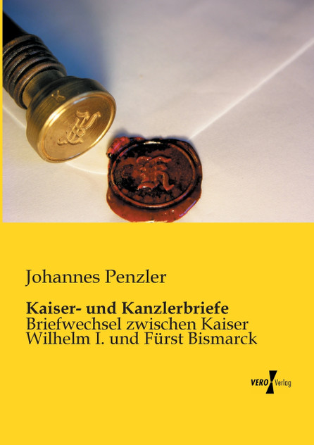 Kaiser- und Kanzlerbriefe Kaiser- und Kanzlerbriefe