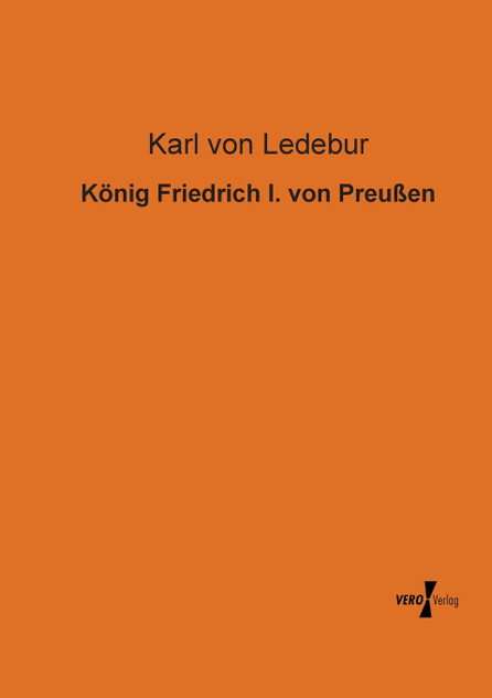 König Friedrich I. von Preußen König Friedrich I. von Preußen