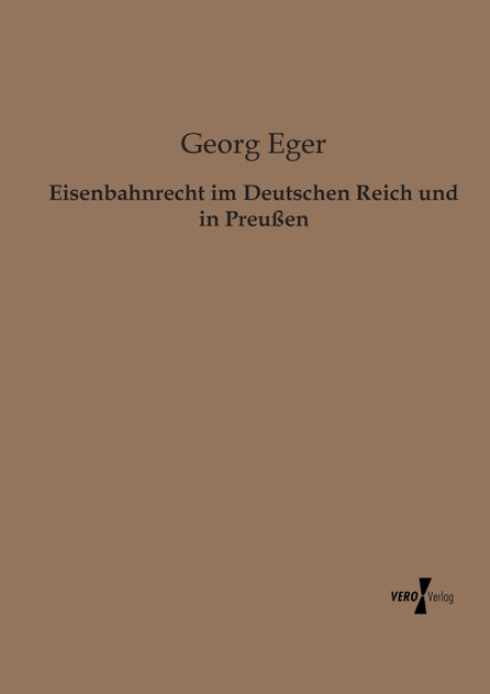Eisenbahnrecht im Deutschen Reich und in Preußen Eisenbahnrecht im Deutschen Reich und in Preußen