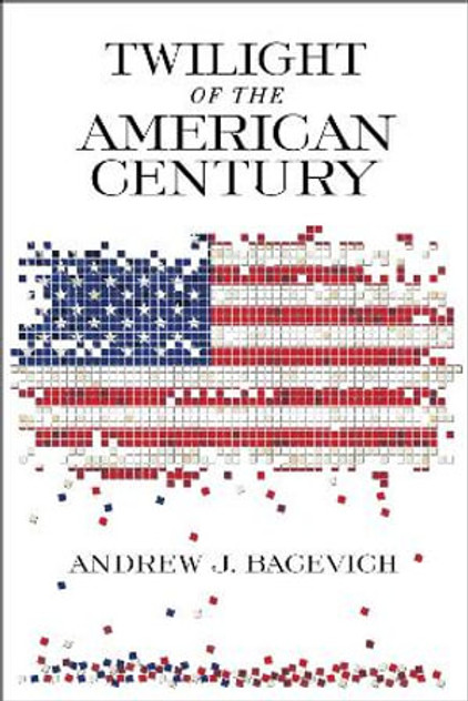 Twilight of the American Century Twilight of the American Century