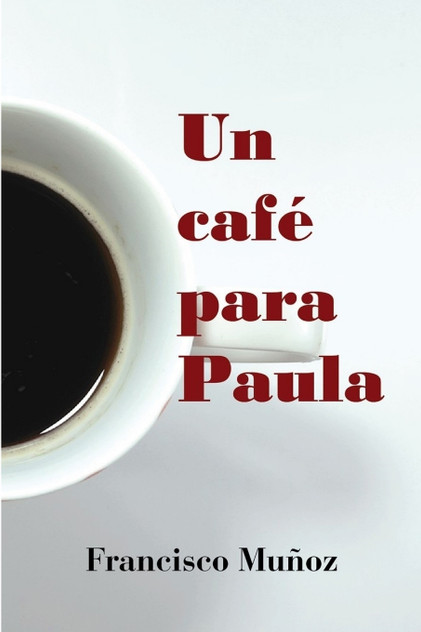 UN CAFÉ PARA PAULA UN CAFÉ PARA PAULA