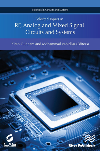 Selected Topics in RF, Analog and Mixed Signal Circuits and Systems Selected Topics in RF, Analog and Mixed Signal Circuits and Systems