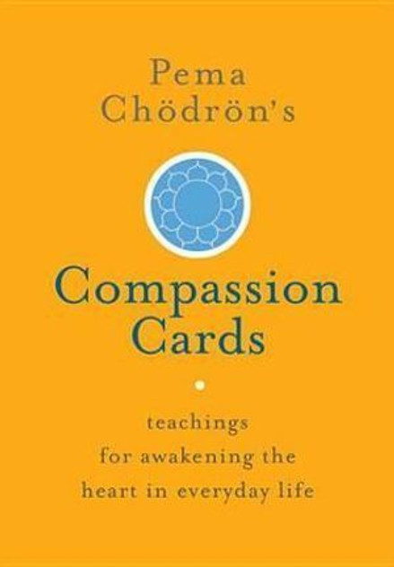 Pema Choedroen's Compassion Cards Pema Choedroen's Compassion Cards