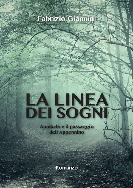 La linea dei sogni. Annibale e il passaggio dell'Appennino La linea dei sogni. Annibale e il passaggio dell'Appennino