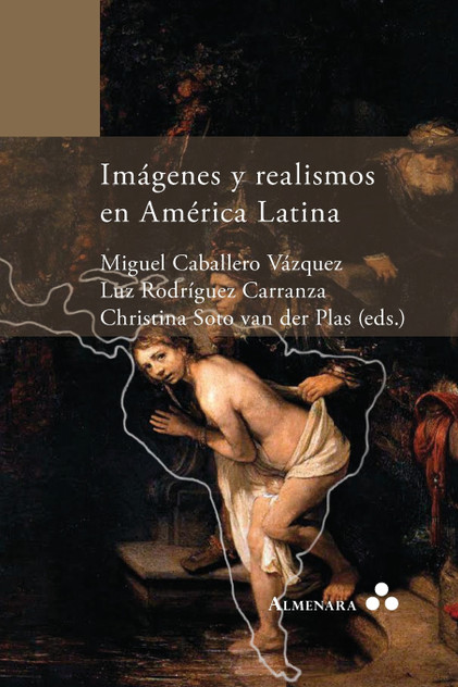 Imágenes y realismos en América Latina Imágenes y realismos en América Latina
