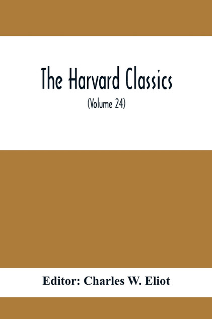 The Harvard Classics; Edmund Burke On Taste On The Sublime And Beautiful Reflections On The French Revolution A Letter To A Noble Lord (Volume 24) The Harvard Classics; Edmund Burke On Taste On The Sublime And Beautiful Reflections On The French Revolution A Letter To A Noble Lord (Volume 24)