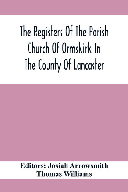 The Registers Of The Parish Church Of Ormskirk In The County Of Lancaster