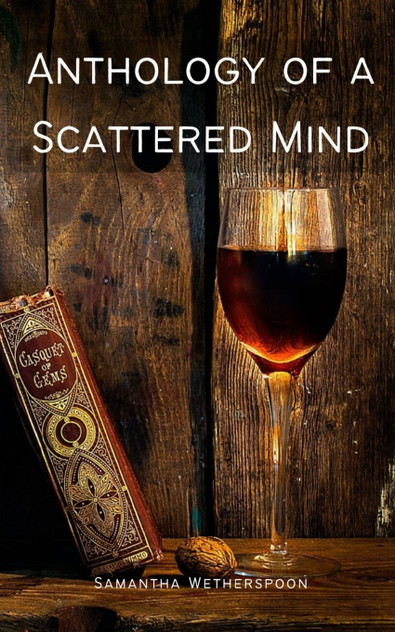 Anthology of a Scattered Mind