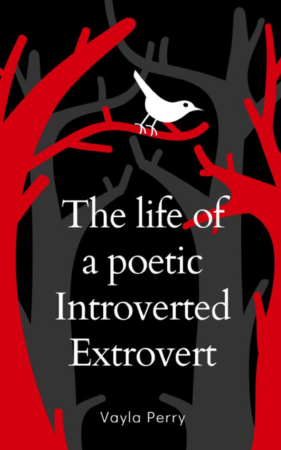The life of a poetic Introverted Extrovert