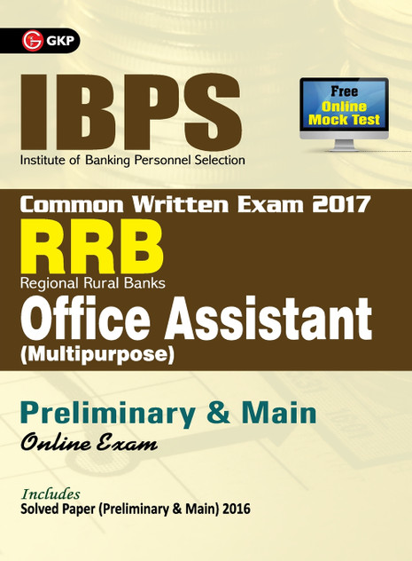 IBPS RRB-CWE Office Assistant (Multipurpose) Preliminary & Main Guide 2017 IBPS RRB-CWE Office Assistant (Multipurpose) Preliminary & Main Guide 2017