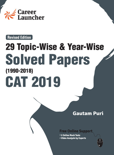 CAT 29 Topic-wise & Year-wise Solved Papers 1990-2018 (Revised Edition) CAT 29 Topic-wise & Year-wise Solved Papers 1990-2018 (Revised Edition)
