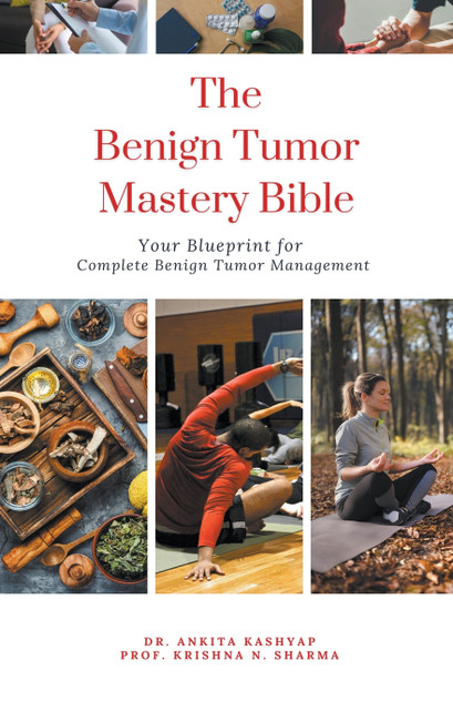 The Benign Tumor Mastery Bible The Benign Tumor Mastery Bible
