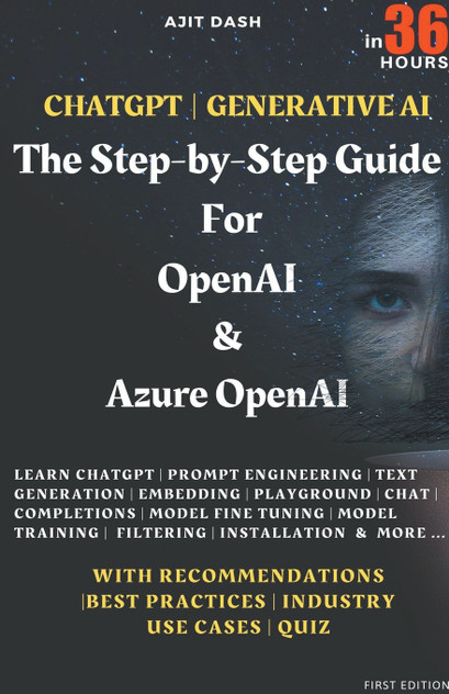 Chatgpt | Generative AI - The Step-By-Step Guide For OpenAI & Azure OpenAI In 36 Hrs. Chatgpt | Generative AI - The Step-By-Step Guide For OpenAI & Azure OpenAI In 36 Hrs.