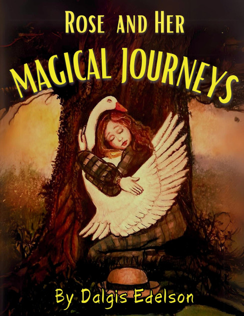 Rose And Her Magical Journey Rose And Her Magical Journey