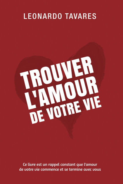 Trouver l'Amour de Votre Vie Trouver l'Amour de Votre Vie