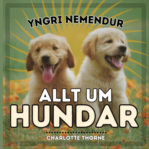 Yngri Nemendur, Allt Um Hundar Yngri Nemendur, Allt Um Hundar