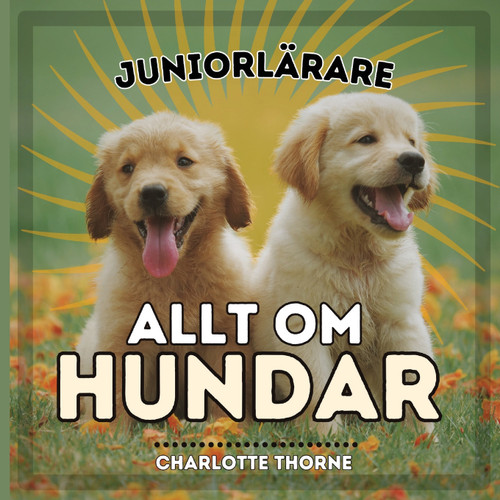 Juniorlärare, Allt Om Hundar Juniorlärare, Allt Om Hundar