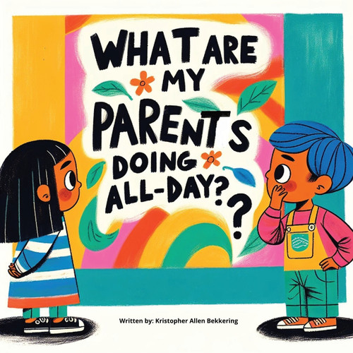 What are my parents doing all-day? What are my parents doing all-day?