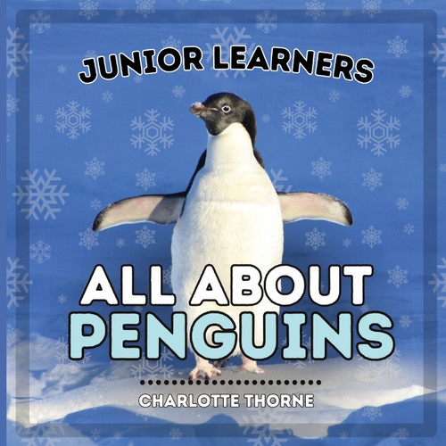 Junior Learners, All About Penguins Junior Learners, All About Penguins