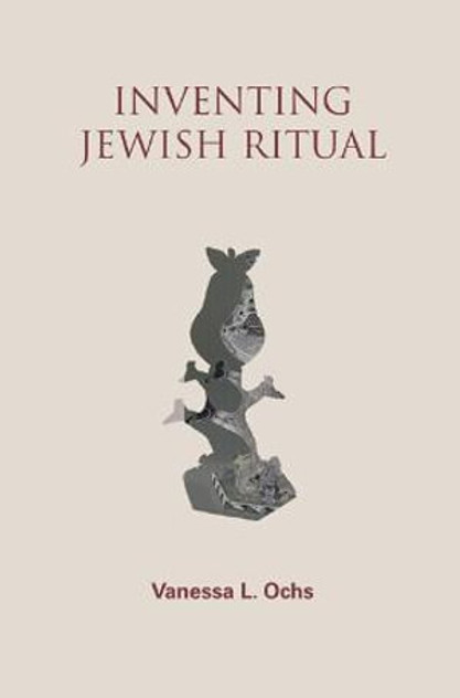 Inventing Jewish Ritual Inventing Jewish Ritual