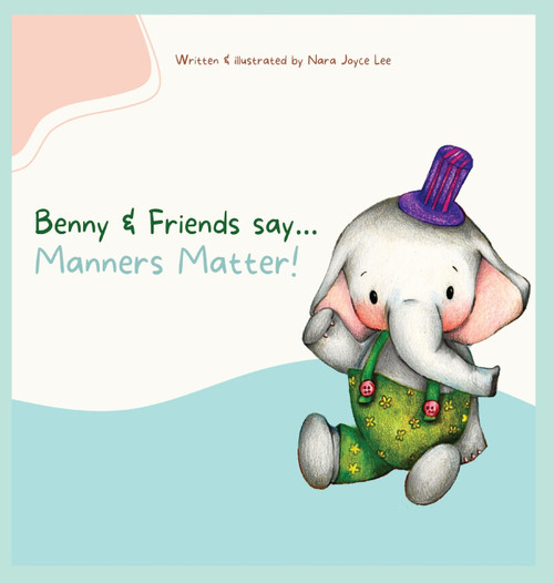 Benny & Friends say...Manners Matter! Benny & Friends say...Manners Matter!